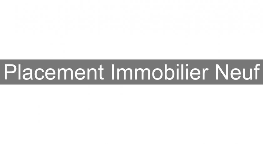 Placement Immobilier Neuf Placement Immobilier Neuf