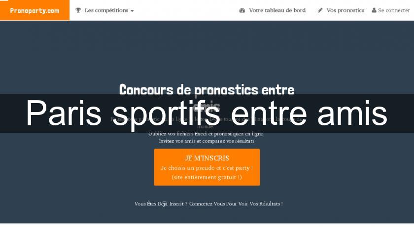 Paris sportifs entre amis Paris sportifs entre amis