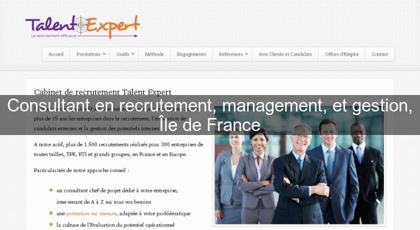 Consultant en recrutement, management, et gestion, Île de France Consultant en recrutement, management, et gestion, Île de France
