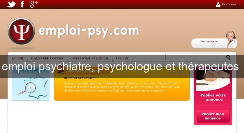 emploi psychiatre, psychologue et thérapeutes emploi psychiatre, psychologue et thérapeutes