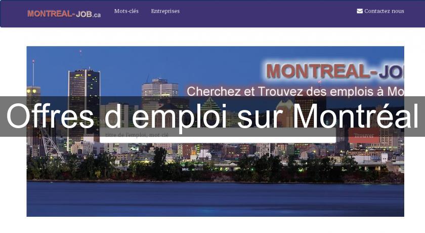 Offres d'emploi sur Montréal Offres d'emploi sur Montréal