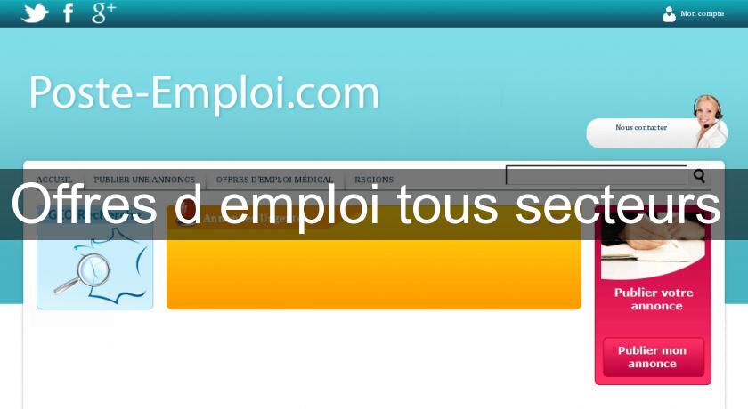 Offres d'emploi tous secteurs Offres d'emploi tous secteurs