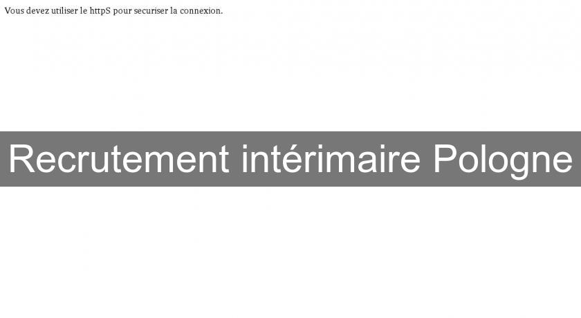 Recrutement intérimaire Pologne Recrutement intérimaire Pologne