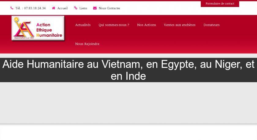 Aide Humanitaire au Vietnam, en Egypte, au Niger, et en Inde Aide Humanitaire au Vietnam, en Egypte, au Niger, et en Inde