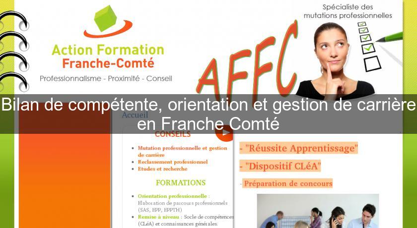 Bilan de compétente, orientation et gestion de carrière en Franche Comté Bilan de compétente, orientation et gestion de carrière en Franche Comté