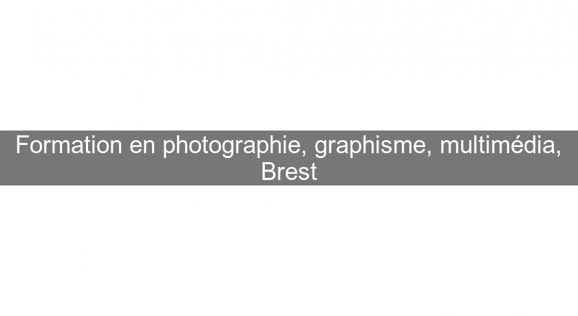 Formation en photographie, graphisme, multimédia, Brest Formation en photographie, graphisme, multimédia, Brest