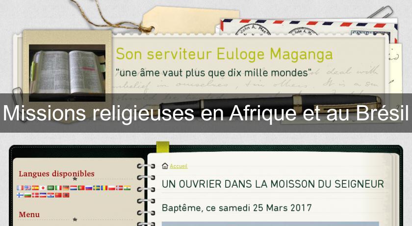 Missions religieuses en Afrique et au Brésil Missions religieuses en Afrique et au Brésil