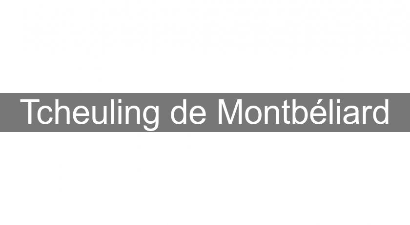 Tcheuling de Montbéliard Tcheuling de Montbéliard