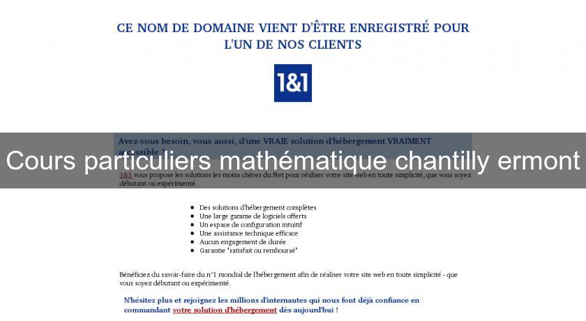 Cours particuliers mathématique chantilly ermont Cours particuliers mathématique chantilly ermont