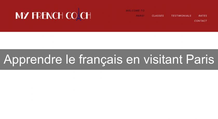 Apprendre le français en visitant Paris Apprendre le français en visitant Paris