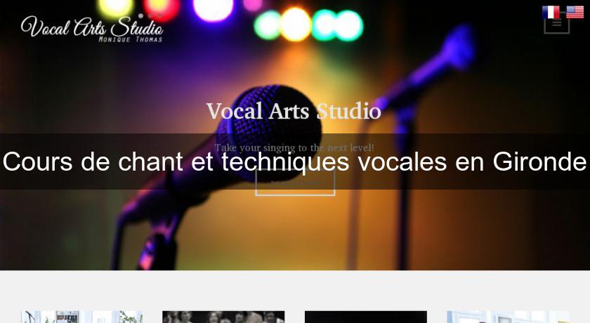 Cours de chant et techniques vocales en Gironde Cours de chant et techniques vocales en Gironde