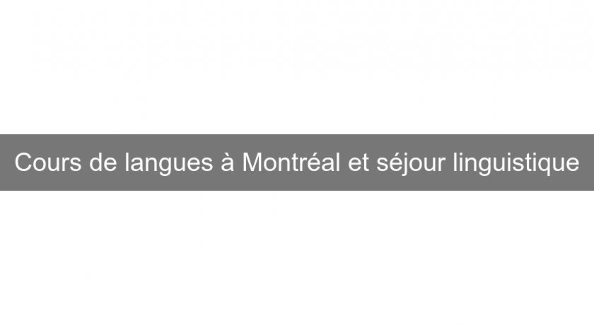 Cours de langues à Montréal et séjour linguistique Cours de langues à Montréal et séjour linguistique