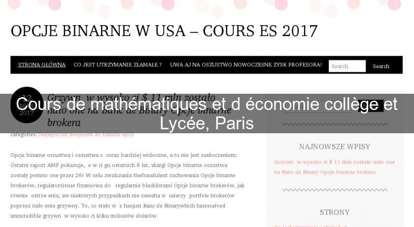 Cours de mathématiques et d'économie collège et Lycée, Paris Cours de mathématiques et d'économie collège et Lycée, Paris