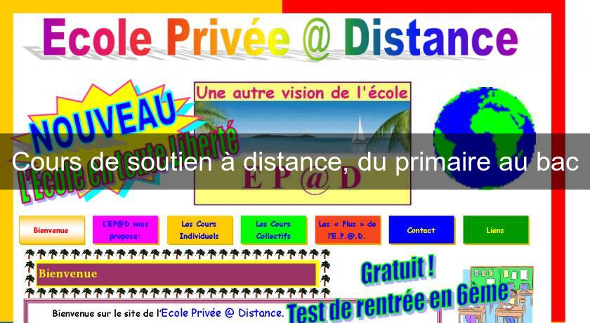 Cours de soutien à distance, du primaire au bac Cours de soutien à distance, du primaire au bac