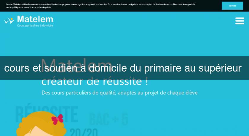 cours et soutien à domicile du primaire au supérieur cours et soutien à domicile du primaire au supérieur