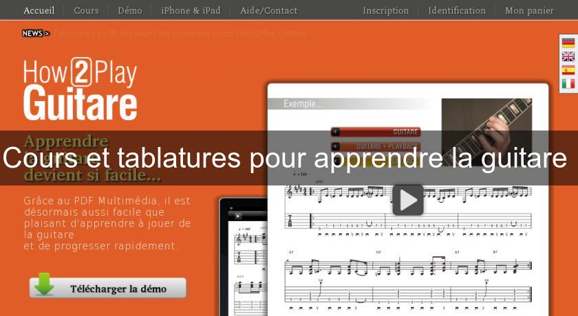 Cours et tablatures pour apprendre la guitare Cours et tablatures pour apprendre la guitare