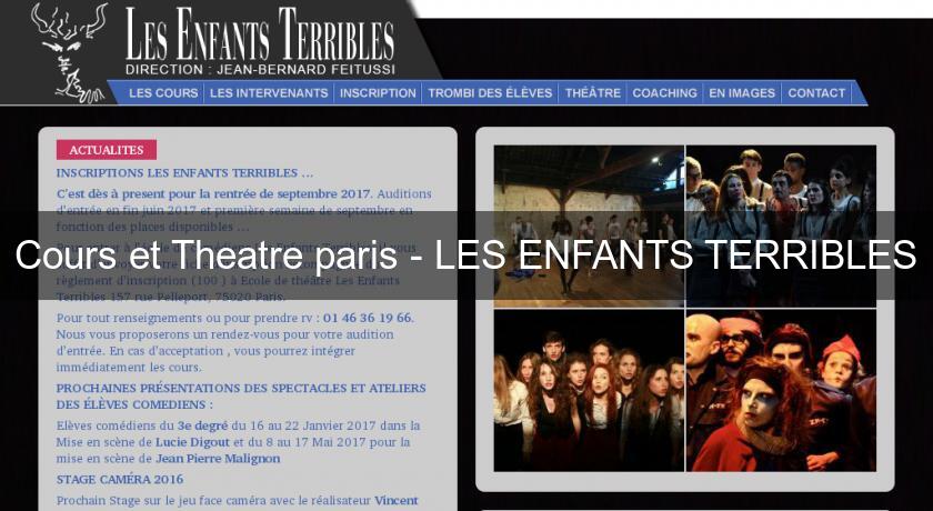 Cours et Theatre paris - LES ENFANTS TERRIBLES Cours et Theatre paris - LES ENFANTS TERRIBLES