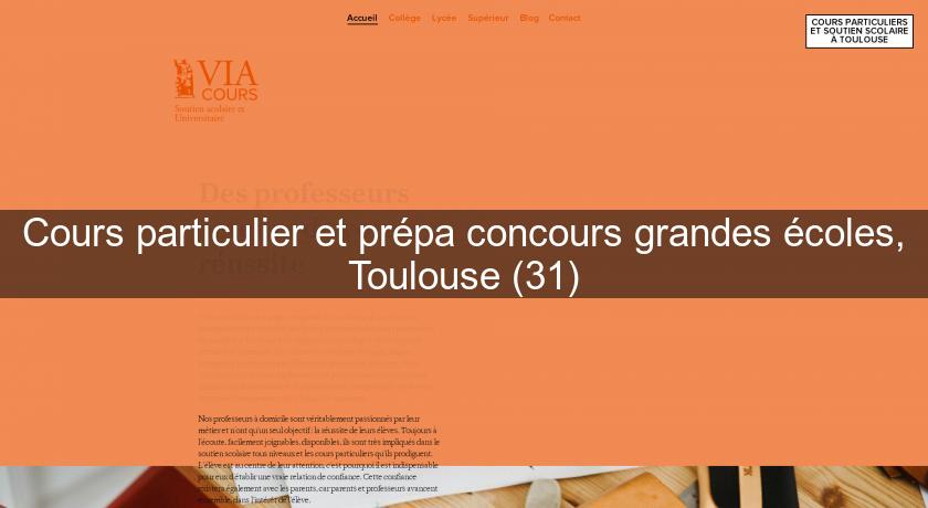 Cours particulier et prépa concours grandes écoles, Toulouse (31) Cours particulier et prépa concours grandes écoles, Toulouse (31)