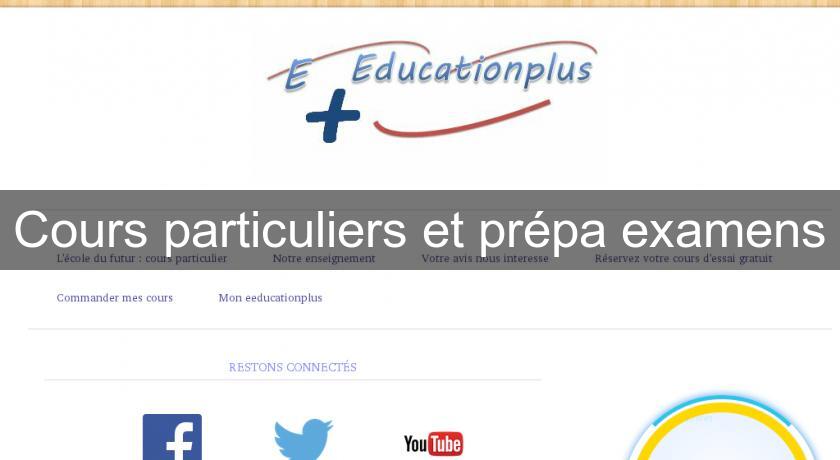 Cours particuliers et prépa examens Cours particuliers et prépa examens