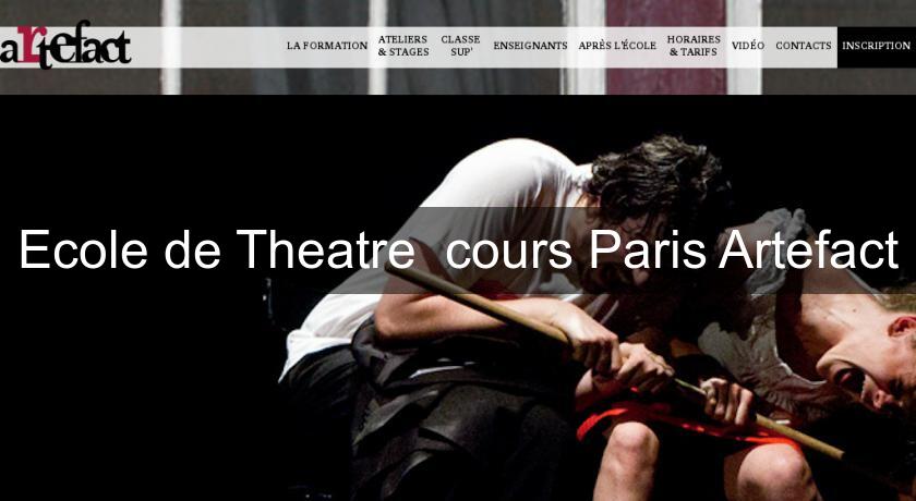 Ecole de Theatre cours Paris Artefact Ecole de Theatre cours Paris Artefact