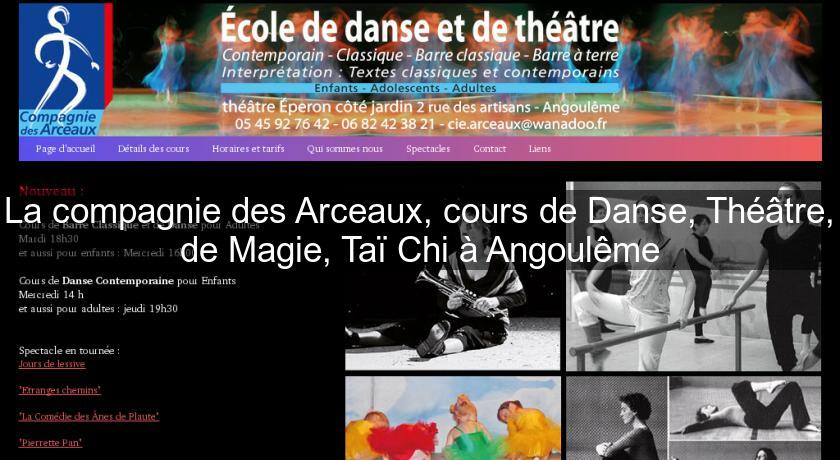 La compagnie des Arceaux, cours de Danse, Théâtre, de Magie, Taï Chi à Angoulême La compagnie des Arceaux, cours de Danse, Théâtre, de Magie, Taï Chi à Angoulême