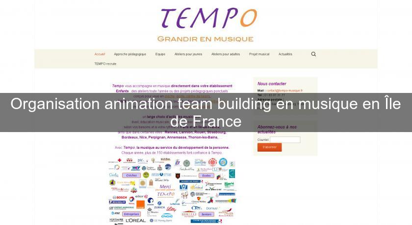 Organisation animation team building en musique en Île de France Organisation animation team building en musique en Île de France