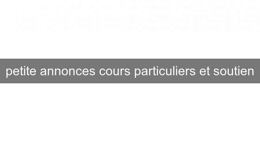 petite annonces cours particuliers et soutien petite annonces cours particuliers et soutien