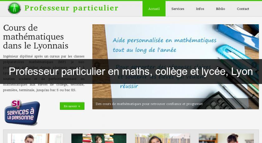 Professeur particulier en maths, collège et lycée, Lyon Professeur particulier en maths, collège et lycée, Lyon