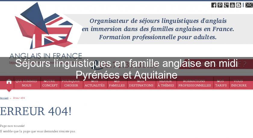 Séjours linguistiques en famille anglaise en midi Pyrénées et Aquitaine Séjours linguistiques en famille anglaise en midi Pyrénées et Aquitaine