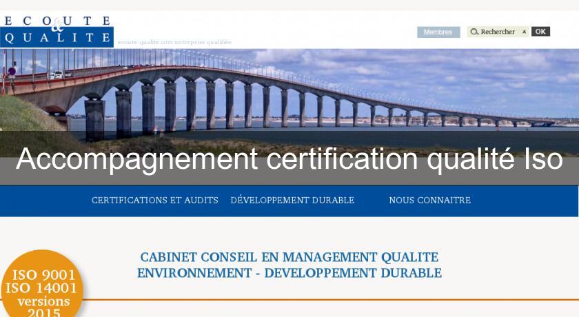 Accompagnement certification qualité Iso Accompagnement certification qualité Iso