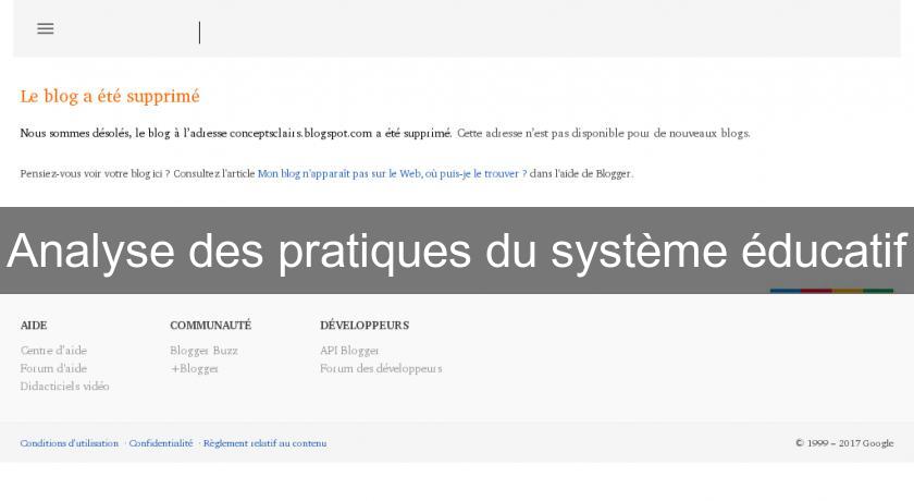 Analyse des pratiques du système éducatif Analyse des pratiques du système éducatif