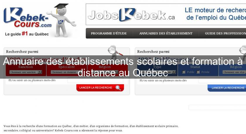 Annuaire des établissements scolaires et formation à distance au Québec Annuaire des établissements scolaires et formation à distance au Québec
