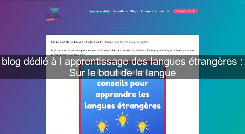 blog dédié à l'apprentissage des langues étrangères : Sur le bout de la langue blog dédié à l'apprentissage des langues étrangères : Sur le bout de la langue