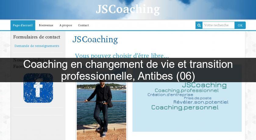 Coaching en changement de vie et transition professionnelle, Antibes (06) Coaching en changement de vie et transition professionnelle, Antibes (06)