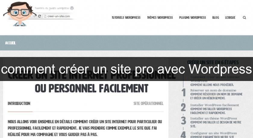 comment créer un site pro avec Wordpress comment créer un site pro avec Wordpress