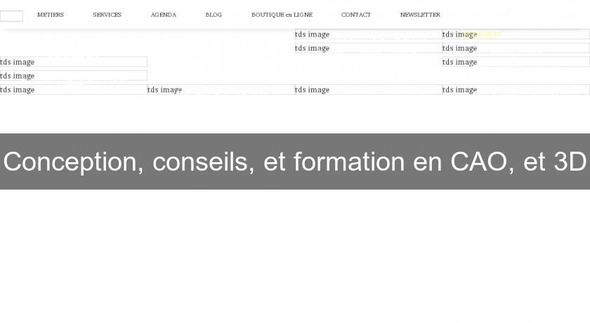 Conception, conseils, et formation en CAO, et 3D Conception, conseils, et formation en CAO, et 3D