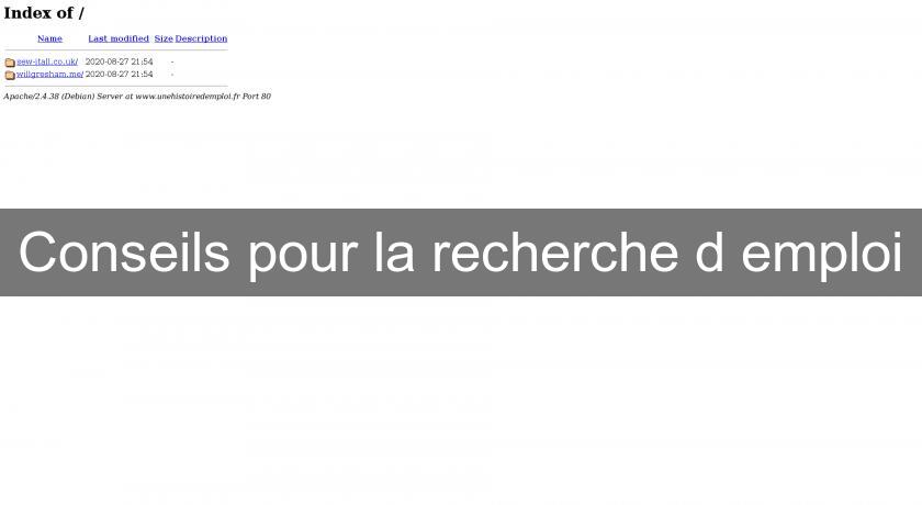 Conseils pour la recherche d'emploi Conseils pour la recherche d'emploi