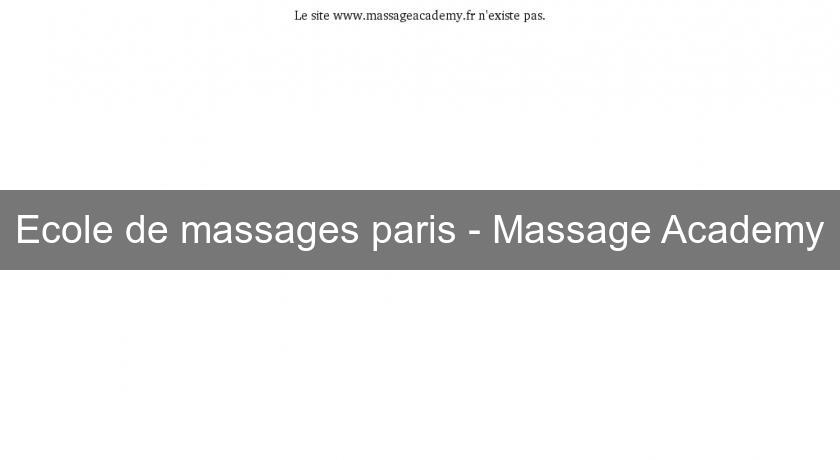 Ecole de massages paris - Massage Academy Ecole de massages paris - Massage Academy