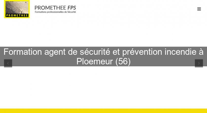 Formation agent de sécurité et prévention incendie à Ploemeur (56) Formation agent de sécurité et prévention incendie à Ploemeur (56)