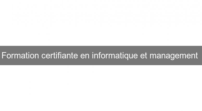 Formation certifiante en informatique et management Formation certifiante en informatique et management