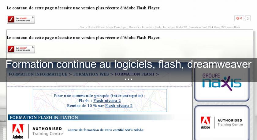 Formation continue au logiciels, flash, dreamweaver ... Formation continue au logiciels, flash, dreamweaver ...