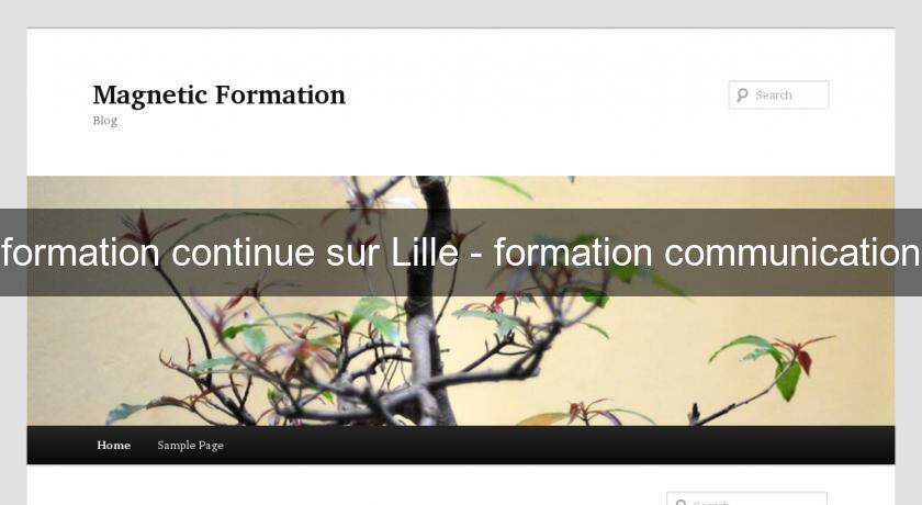 formation continue sur Lille - formation communication formation continue sur Lille - formation communication