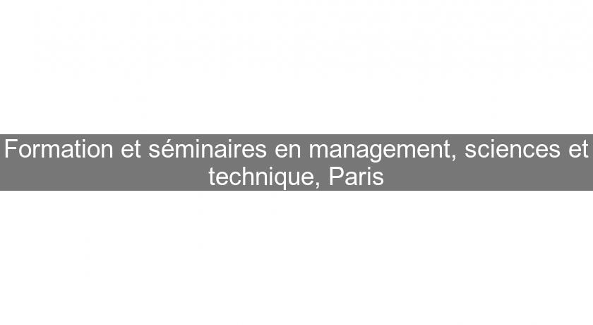 Formation et séminaires en management, sciences et technique, Paris Formation et séminaires en management, sciences et technique, Paris