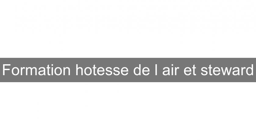 Formation hotesse de l'air et steward Formation hotesse de l'air et steward