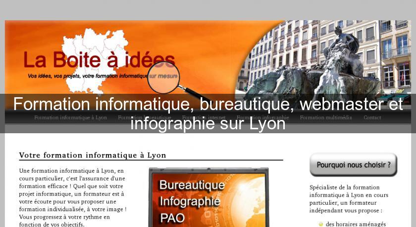 Formation informatique, bureautique, webmaster et infographie sur Lyon Formation informatique, bureautique, webmaster et infographie sur Lyon