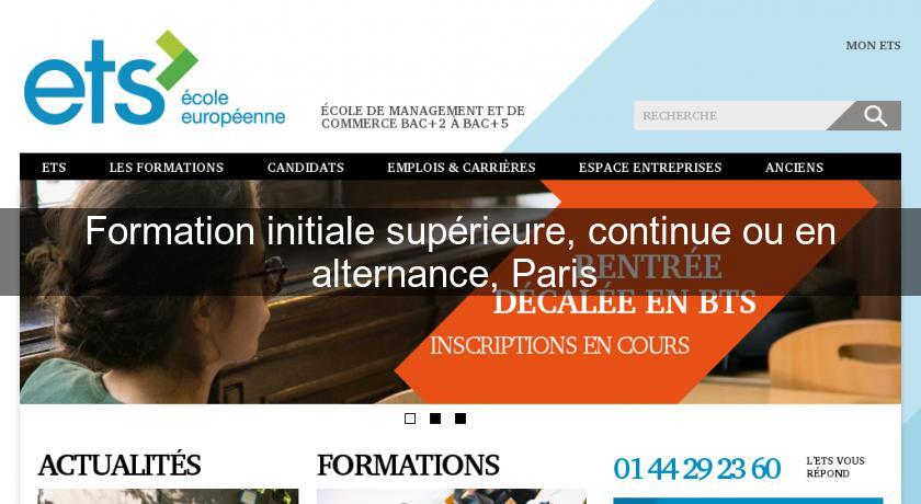 Formation initiale supérieure, continue ou en alternance, Paris Formation initiale supérieure, continue ou en alternance, Paris