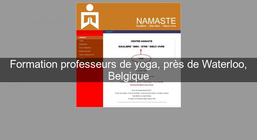 Formation professeurs de yoga, près de Waterloo, Belgique Formation professeurs de yoga, près de Waterloo, Belgique