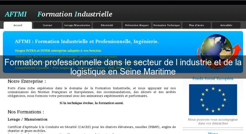 Formation professionnelle dans le secteur de l'industrie et de la logistique en Seine Maritime Formation professionnelle dans le secteur de l'industrie et de la logistique en Seine Maritime