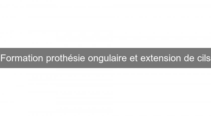 Formation prothésie ongulaire et extension de cils Formation prothésie ongulaire et extension de cils