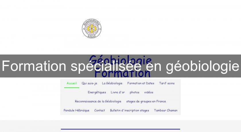 Formation spécialisée en géobiologie Formation spécialisée en géobiologie